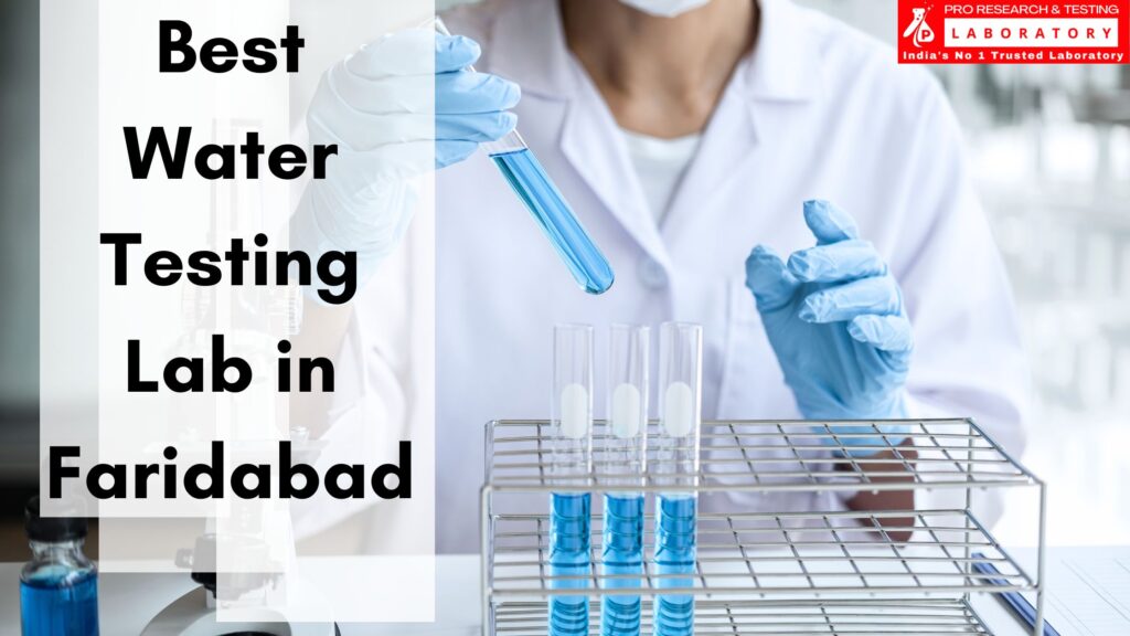 The Best Water Testing Lab in Faridabad - Pro Research and Testing Laboratory