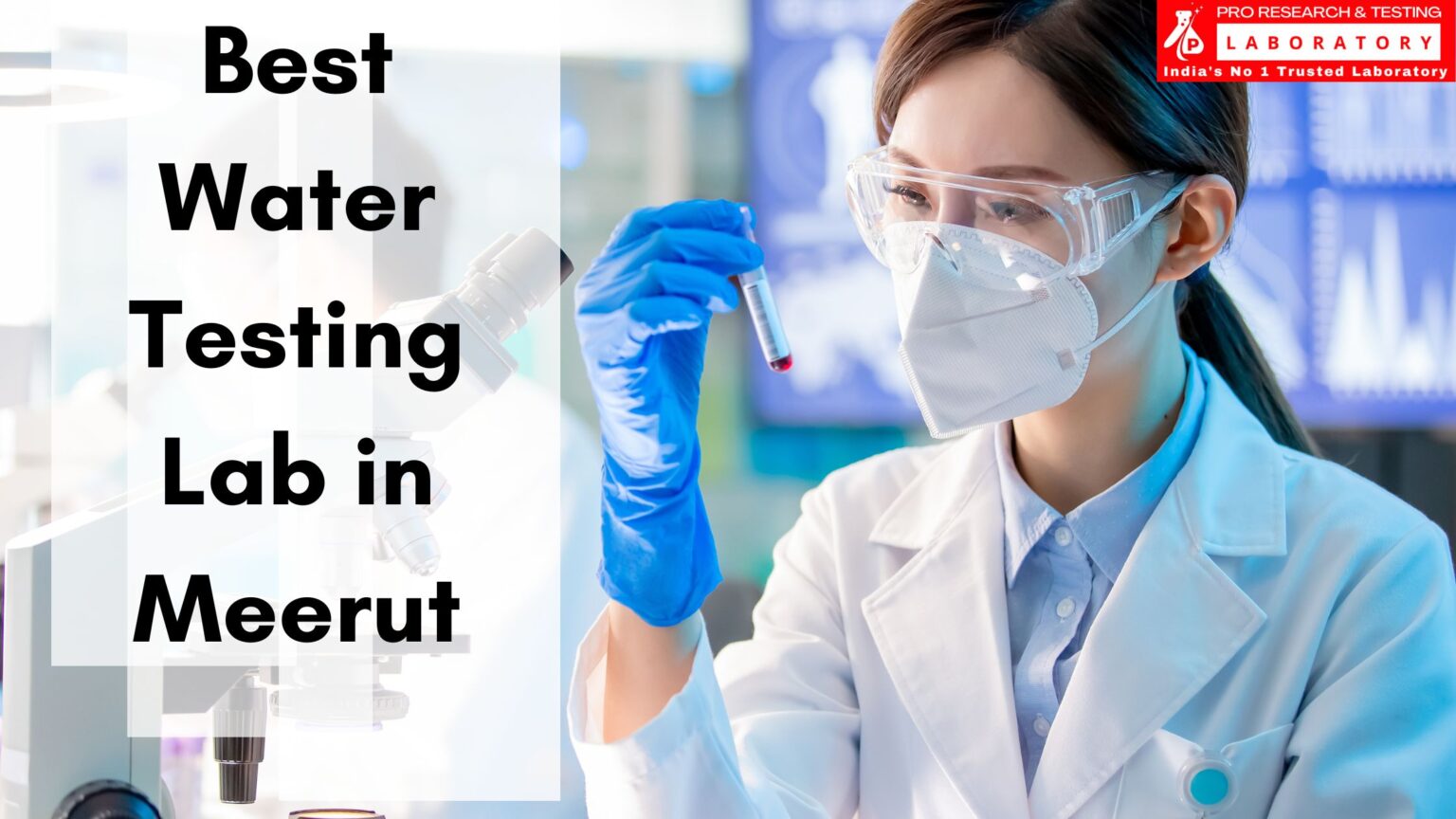 Best Water Testing Lab in Meerut – Pro Research and Testing Lab