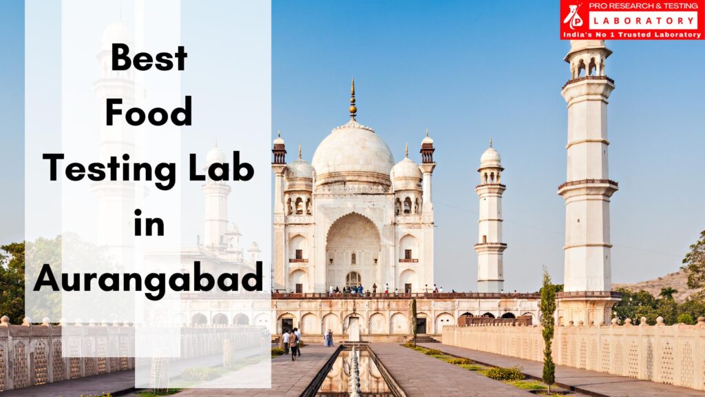 Best Food Testing Lab in Aurangabad: We Will Save Your Food!