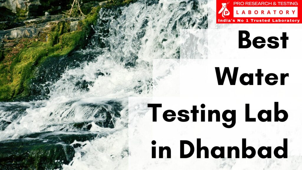 Best Water Testing Lab in Dhanbad: Pro Research and Testing Lab