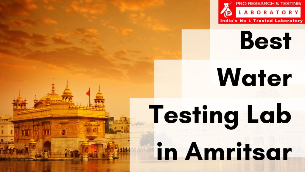 Best Water Testing Lab in Amritsar – Pro Research and Testing Lab