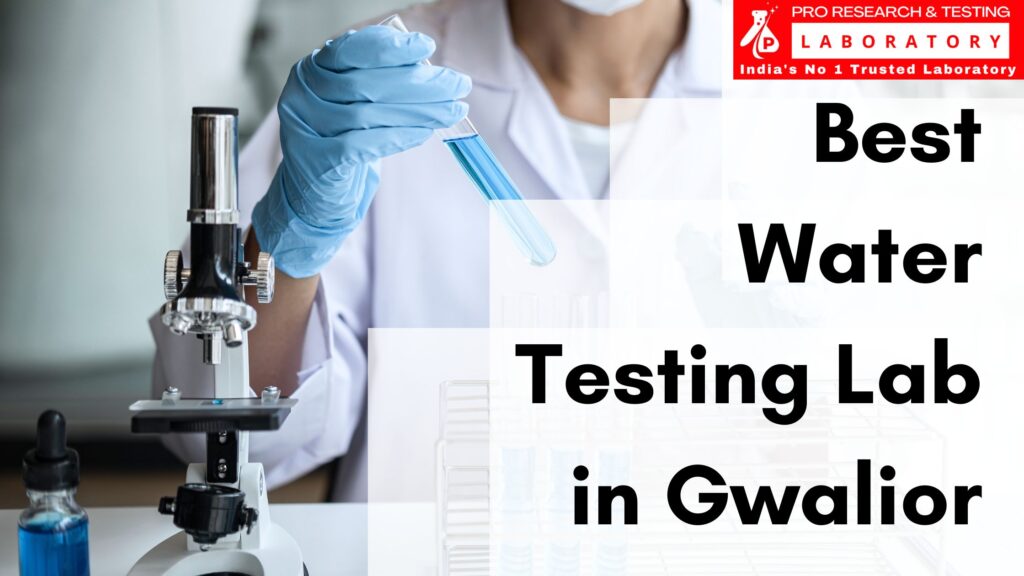 Best Water Testing Lab in Gwalior – We Make Water Safe Again!