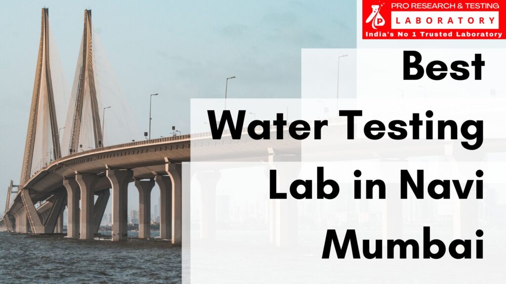 Best Water Testing Lab in Navi Mumbai – Pro Research and Testing Laboratory