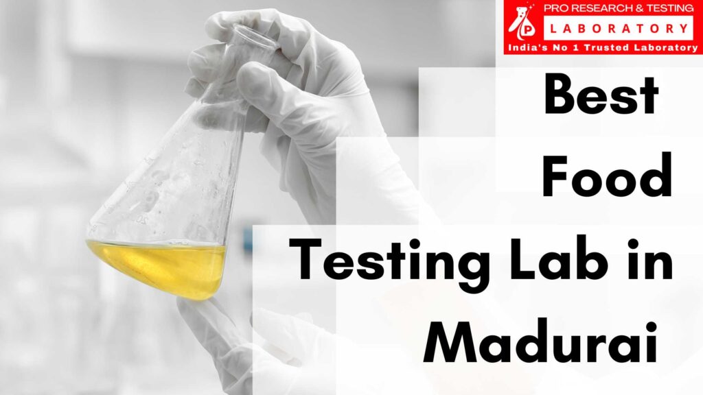 Best Food Testing Lab in Madurai - Saving Your Meal for Diseases