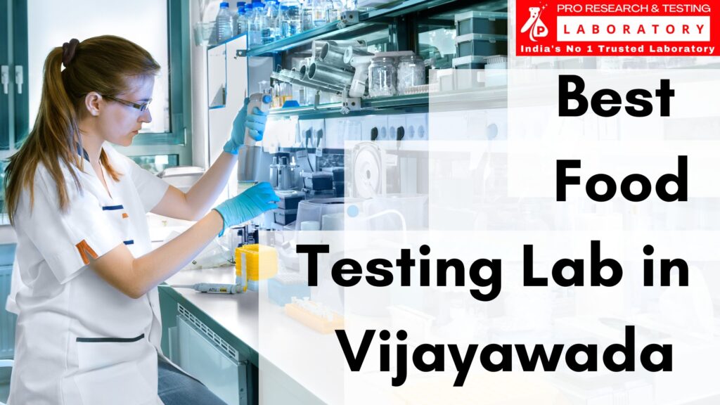 Best Food Testing Lab in Vijayawada - Working to Make Food Safe