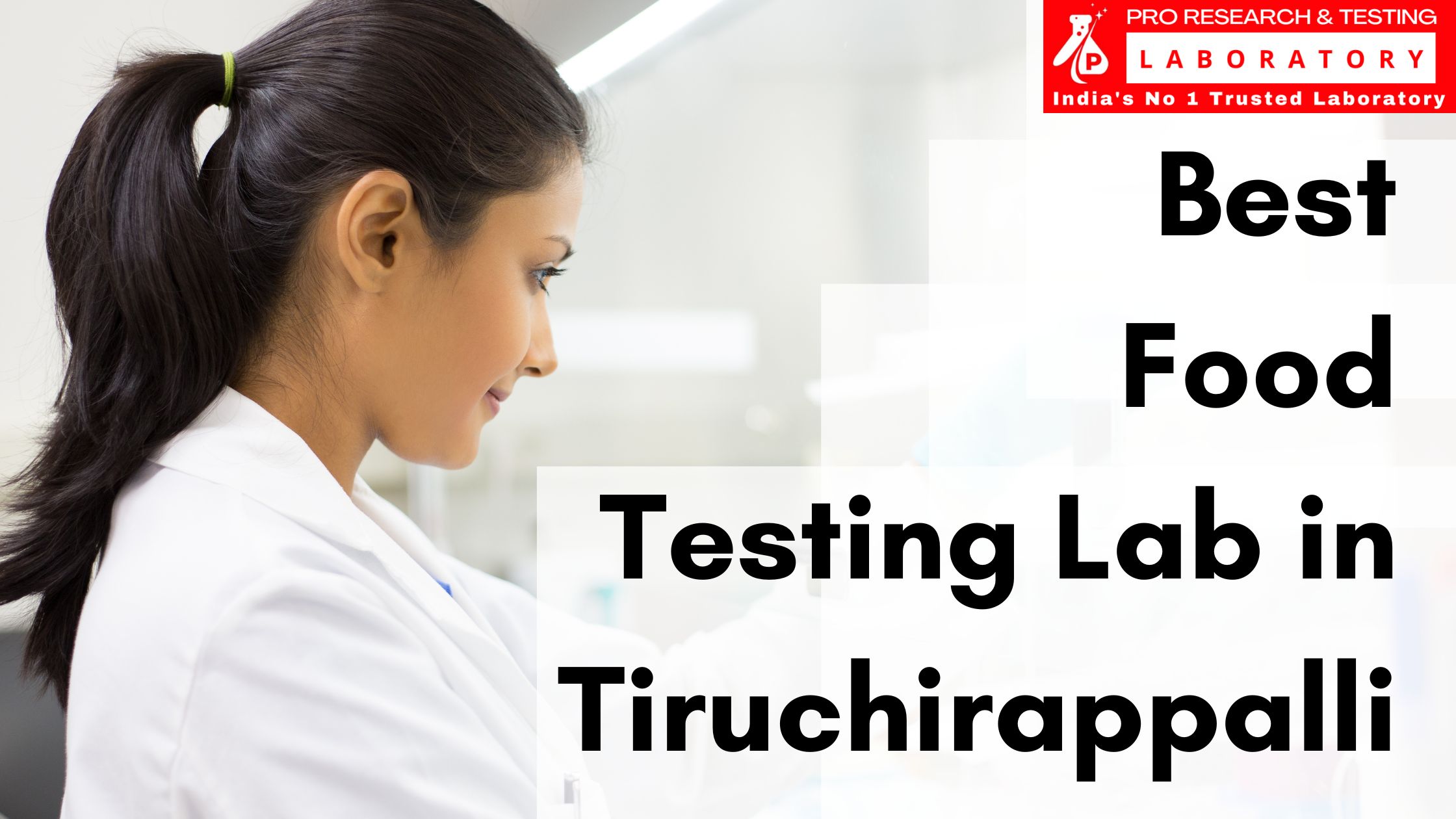 Best Food Testing Lab in Tiruchirappalli for Safety of Your Meals