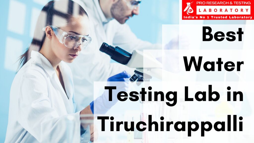 Best Water Testing Lab in Tiruchirappalli to Prevent Water Illness