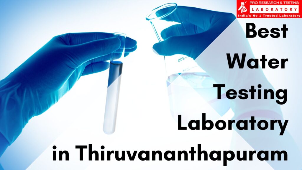 Best Water Testing Lab in Thiruvananthapuram – Pro Research and Testing Lab