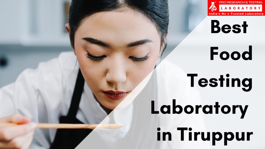 Best Food Testing Lab in Tiruppur – Pro Research and Testing Laboratory