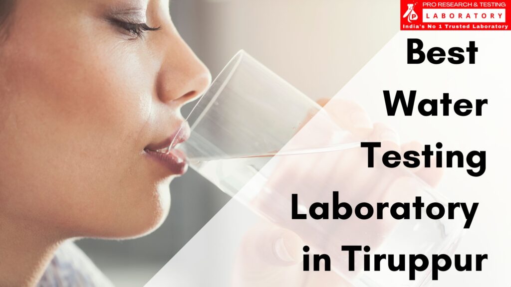 Best Water Testing Lab in Tiruppur – Pro Research and Testing Laboratory