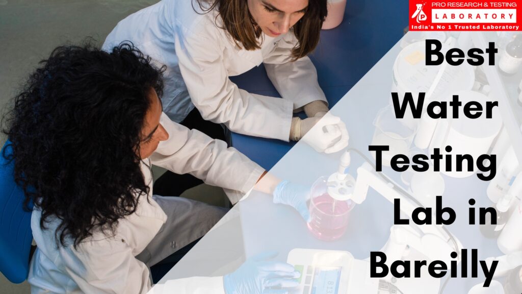Best Water Testing Lab in Bareilly to Ensure Your Safety
