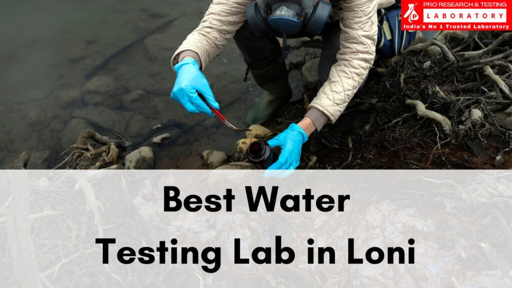 Best Water Testing Lab in Loni Ensure Total Water Safety
