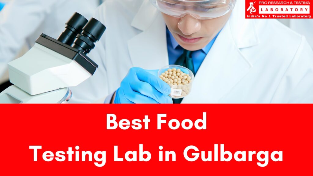 Best Food Testing Lab in Gulbarga to Protect Your Food Quality