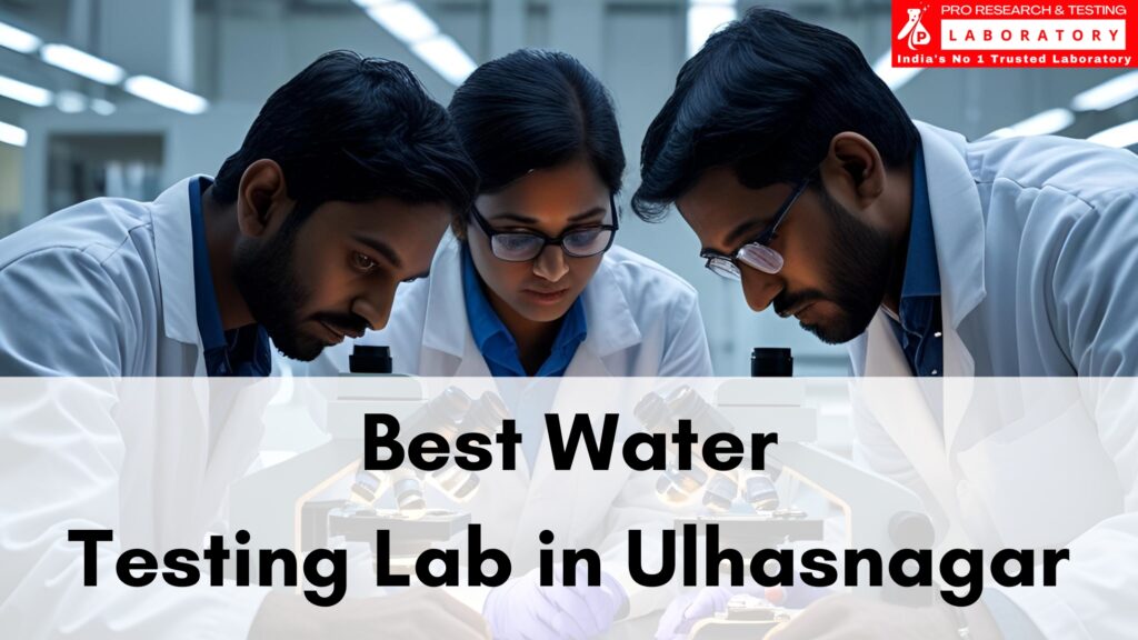 Best Water Testing Lab in Ulhasnagar – Pro Research and Testing Laboratory